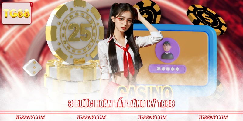 3 bước hoàn tất đăng ký TG88